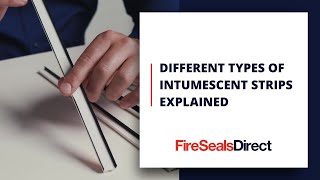 Different Types of Intumescent Strips Explained [upl. by Nahgen]