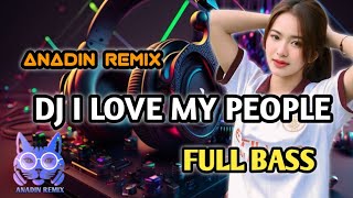 BASS GILA  DJ I LOVE MY PEOPLE Anadin Remix BASSGILANGGE [upl. by Cirederf]