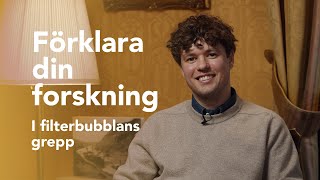 Förklara din forskning 2024 – I filterbubblans grepp med Adam Åbonde Garke [upl. by Assillem]