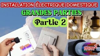 INSTALLATION ÉLECTRIQUE GRANDES PARTIES DUNE INSTALLATION ÉLECTRIQUE DOMESTIQUE 2ème Partie [upl. by Liek279]