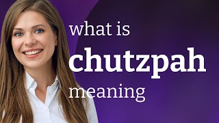 Chutzpah  CHUTZPAH meaning [upl. by Harsho585]