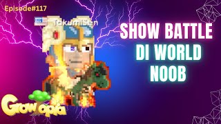 Show Battle di World NOOB  ShowBattle  Episode117  Growtopia  Indonesia [upl. by Dlareme]