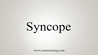 How To Say Syncope [upl. by Damarra]