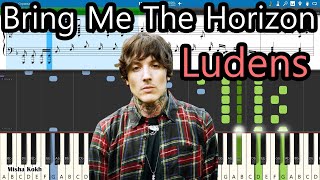 Bring Me The Horizon  Ludens Piano Tutorial  Sheets  MIDI Synthesia [upl. by Oneil220]