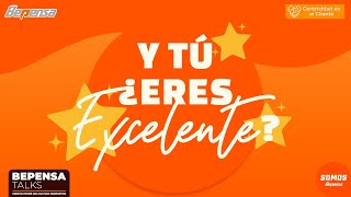 Bepensa Talks Y tú ¿eres excelente [upl. by Malas]