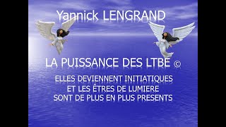 LA PUISSANCE DES SEANCES LTBE © DEVIENT INITIATIQUE ET LES ÊTRES DE LUMIERE SONT TRES PRESENTS [upl. by Edals]