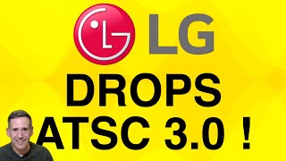 Big News LG to Drop ATSC 30 Tuners on New TVs [upl. by Enahsal]