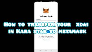 How to Transfer your Kara Star xDai to Metamask Wallet [upl. by Dira794]