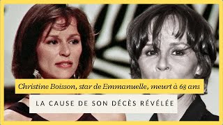 Lactrice Christine Boisson connue pour Emmanuelle est décédée à 68 ans  Les circonstances [upl. by Auqinahs]