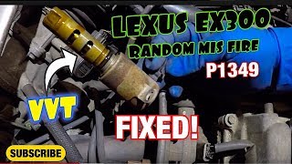 Lexus ES300 P1349 VVT Random Misfire [upl. by Clynes]