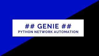 Introduction to Genie  Python Network Automation [upl. by Aicrop403]