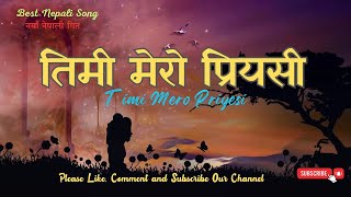 Timi Mero Priyesi  तिमी मेरो प्रियसी  New Nepali love song  नयाँ नेपाली गित  Nepali mp3 song [upl. by Adnihc784]