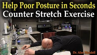 Help Poor Posture in Seconds  Home Counter Stretch Exercise Dr Alan Mandell DC [upl. by Matias]