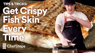 How to Get Crispy Fish Skin That Doesnt Stick to the Pan  ChefSteps [upl. by Yssim]