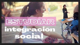 📚ESTUDIAR INTEGRACIÓN SOCIAL 📚  MI EXPERIENCIA [upl. by Lobiv]