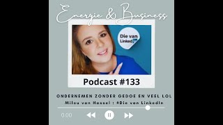 🎧Podcast 133 ✳Ondernemen zonder gedoe en veel lol  Milou van Hassel  dievanlinkedin✳ [upl. by Etteiram302]