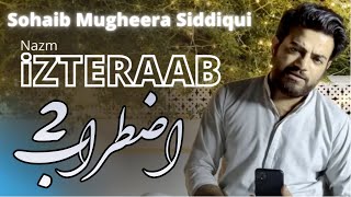 IZTERAAB 2  Nazm  Sohaib Mugheera Siddqiui  Urdu Poetry [upl. by Kcinemod962]