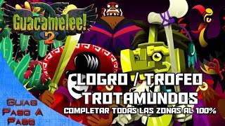 Guacamelee 2  Guía para completar todas las zonas al 100  Logro  Trofeo Trotamundos [upl. by Hersh]