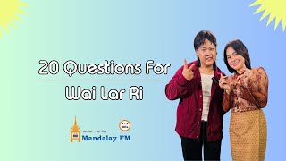 20 Questions For You  Wai Lar Ri [upl. by Chrisman254]