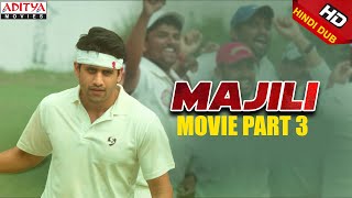 Majili Hindi Dubbed Movie2020 Part 3  Naga Chaitanya Samantha Divyansha Kaushik [upl. by Dian]