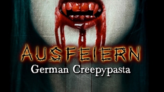 Ausfeiern  German CREEPYPASTA Grusel Horror Hörbuch Hörspiel DEUTSCH [upl. by Notsua]