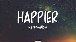 HAPPIER Marshmellow ft Bastille Lyrics happier marshmello lyrics [upl. by Hanauq428]