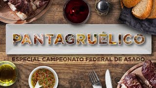 Especial Campeonato Federal del Asado en Pantagruélico [upl. by Nelon927]