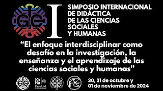 1º SIMPOSIO INTERNACIONAL DE DIDÁCTICA DE LAS CIENCIAS SOCIALES Y HUMANAS [upl. by Arua]