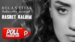 Dilan Çıtak  Hasret Kaldım  Official Audio [upl. by Nahshun]