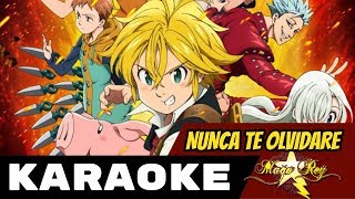 Nunca Te Olvidare KARAOKE Full MAGO REY  Nanatsu no Taizai Op 4 [upl. by Elspeth]