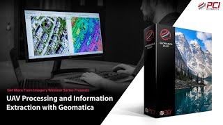 PCI Geomatics Webinar  UAV Processing and Information Extraction with Geomatica [upl. by Ariane]