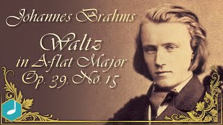 Johannes Brahms  Waltz in Aflat Major Op 39 No 15 [upl. by Machute]