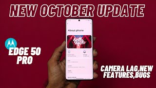 MOTO EDGE 50 PRO NEW SOFTWARE UPDATE OCTOBER  CAMERA PROBLEM SOLVED [upl. by Halpern]