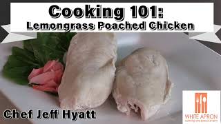 Cooking 101 Lemongrass Poached Chicken  Easy Recipe [upl. by Farron]