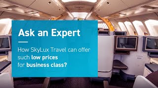 How can SkyLux Travel offer business class for such low prices  Ask an Expert [upl. by Dublin]