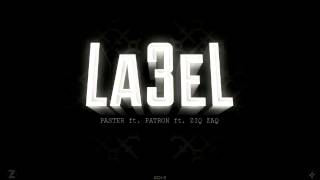 Ziq Zaq  Label 3 feat Patron PMC amp Paster Official Audio [upl. by Constantina]