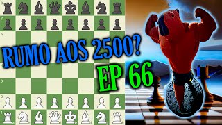 XADREZ RUMO AOS 2500 DE RATING NO CHESSCOM EPISODIO 66 [upl. by Etnwahs]