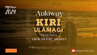 Aukiway  Kiri Ulamagi  Featuring Likol Swegg amp Amarty  PNG Local Music 2024 [upl. by Asilim659]