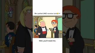 Bro pulled UNO reverse card😂💀 familyguy shorts [upl. by Ahser481]