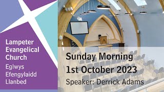 Lampeter Evangelical Church Sunday Morning Service 1st October 2023 [upl. by Suirada]