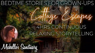 4 HRS Continuous Relaxing Sleep Stories  COTTAGE ESCAPES  Calm Bedtime Stories for Grown Ups [upl. by Laersi]