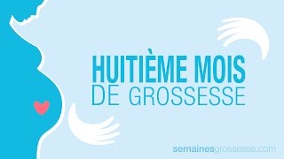 Huitième mois de grossesse  La grossesse mois par mois [upl. by Che]