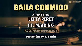 Karaoke  BAILA CONMIGO Coros  Lefty Perez Ft Maiking [upl. by Caines649]