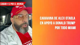 Caravana de Alex Otaola en Apoyo a Donald Trump por todo Miami [upl. by Chin]