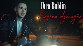 IBRO BUBLIN  ŠEJTAN DJEVOJČE OFFICIAL VIDEO [upl. by Ataeb]