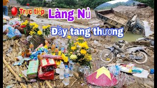 Trực tiếp cập nhật công việc tìm kiếm các nạn nhân tại làng nủ ngày thứ 12  Làng Nủ [upl. by Zetnahs676]