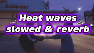 Heat Waves slowed amp reverb with Lyrics 💜 subscribe music trendingvideo [upl. by Marston]