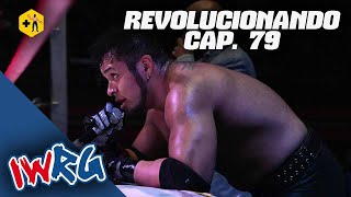 Revolucionando Cap 79 ¡Toda la información de la IWRG rumbo al TryOut 2024 [upl. by Cleodel]