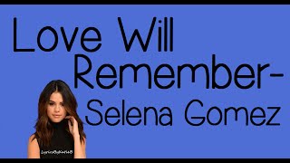 Love Will Remember With Lyrics  Selena Gomez [upl. by Annovoj68]