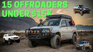 15 Budget Overland Vehicles that DONT SUCK Budget Offroad Trucks [upl. by Peppi]